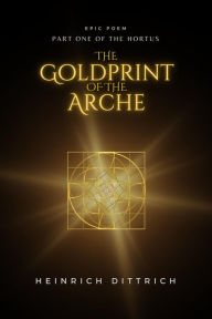 Title: The Goldprint of the Arche (Hortus, #1), Author: Heinrich Dittrich