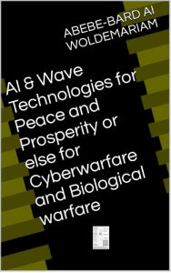 Title: AI & Wave Technologies for Peace and Prosperity (1A, #1), Author: WOLDEMARIAM