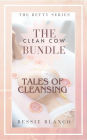 The Clean Cow Bundle: Tales of Cleansing (The Betty Series, #1)