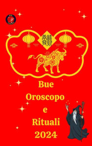 Title: Bue Oroscopo e Rituali 2024, Author: Alina A Rubi