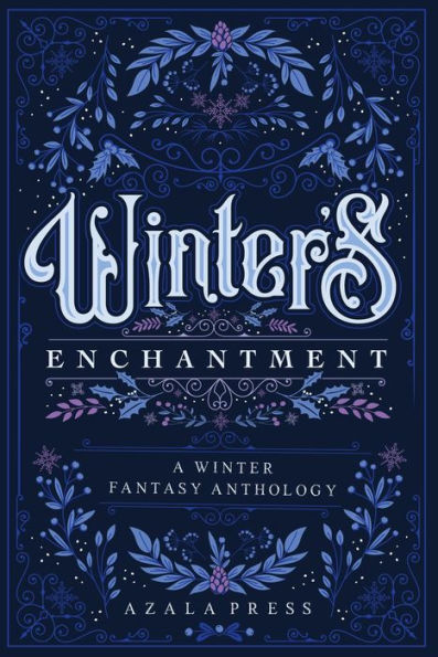 Winter's Enchantment: A Winter Fantasy Anthology