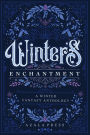 Winter's Enchantment: A Winter Fantasy Anthology