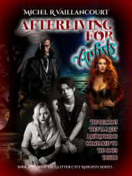 Title: Afterliving for Artists (Glitter City Knights, #3), Author: Michel R Vaillancourt