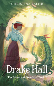 Title: Drake Hall (The Secrets of Ormdale, #2), Author: Christina Baehr