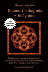Title: Manual completo Geometría sagrada + imágenes, Author: Esencia Esotérica