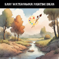 Title: Easy Watercolour Painting Ideas, Author: james mccullough