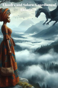Title: Elandra and Solara: Guardians of Eldoria? (1, #1), Author: Tiffany Tunis