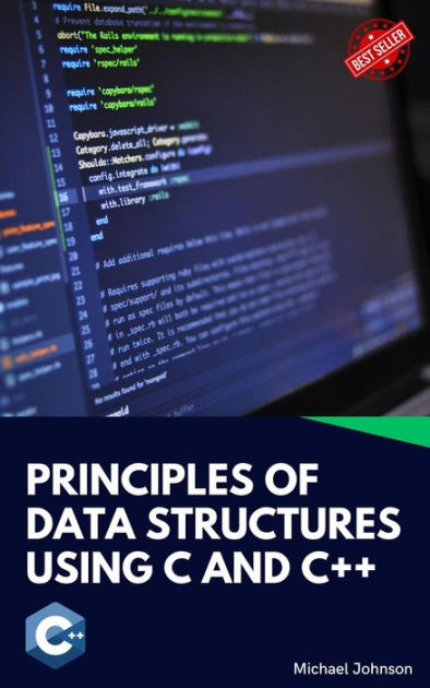 Principles of Data Structures Using C and C++ by Michael Johnson ...