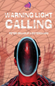 Title: Warning Light Calling, Author: Peter Graarup Westergaard