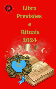 Title: Libra Previsões e Rituais 2024, Author: Alina A Rubi