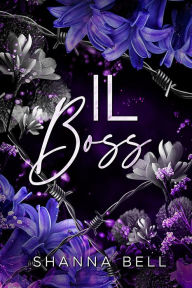 Title: Il Boss (Bad Romance, #1), Author: Shanna Bell
