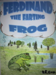 Title: Ferdinand the Farting Frog, Author: Darryl Greb
