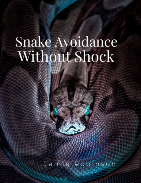 Snake Avoidance Without Shock (Keeping Dogs Safe, #1)