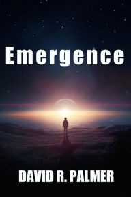 Title: Emergence, Author: David R. Palmer