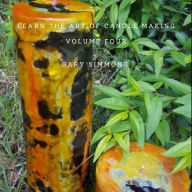 Title: Learn the Art of Candlemaking #4 (Complete online candlemaking course), Author: Gary Simmons