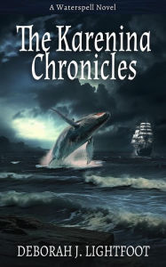 Title: The Karenina Chronicles (Waterspell, #5), Author: Deborah J. Lightfoot