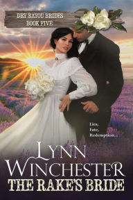 Title: The Rake's Bride (Dry Bayou Brides, #5), Author: Lynn Winchester