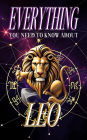 Everything You Need To Know About Leo (Zodiac Series, #5)