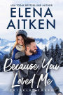Because You Loved Me (Trickle Creek, #4)