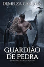 Guardião de Pedra: Um Romance de Gárgula Protetora (Coração de Aço, #1)