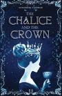 The Chalice and the Crown (Kingsgarden, #2)