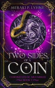 Title: Two Sides of a Coin (Chronicles of an Earned, #2), Author: Meraki P. Lyhne