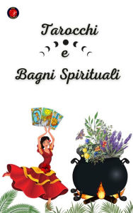 Title: Tarocchi e Bagni Spirituali, Author: Alina A Rubi