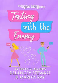 Title: Texting with the Enemy (Digital Dating, #1), Author: Delancey Stewart