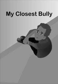 Title: My Closest Bully, Author: Franki Walnut