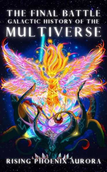 Galactic History of the Multiverse - The Final Battle (Galactic Soul History of the Universe, #2)