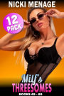 Milf's Threesomes 12-Pack : Books 49 - 60 (Milf Erotica Threesome Erotica Anal Sex Erotica Lesbian Erotica Collection)