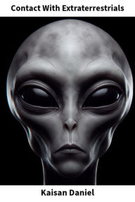 Title: Contact With Extraterrestrials, Author: Kaisan Daniel