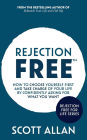 Rejection Free: How to Choose Yourself First and Take Charge of Your Life by Confidently Asking For What You Want (Rejection Free for Life, #2)