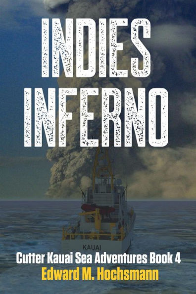 Indies Inferno (Cutter Kauai Sea Adventures, #4)
