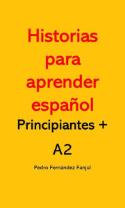 Title: Historias para aprender español, Author: Pedro Fernández Fanjul