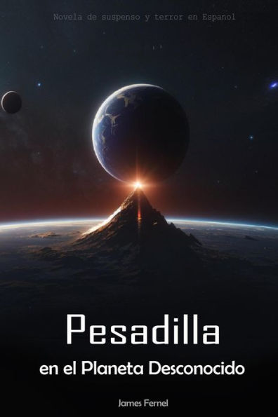 Pesadilla en el Planeta Desconocido: Novela de suspenso y terror