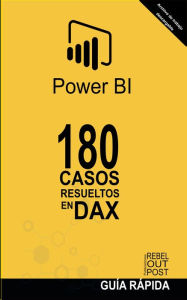 Title: 180 Casos Resueltos en Lenguaje DAX (POWER BI: CASOS RESUELTOS, #1), Author: Ramón Javier Castro Amador