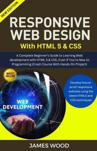 Title: Responsive Web Design With Html 5 & Css, Author: James wood