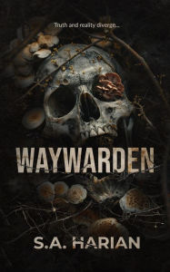 Title: Waywarden (Briardark, #2), Author: S.A. Harian