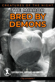 Title: Bred by Demons (Creatures of the Night), Author: S. Mörk