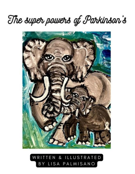 The super powers of Parkinson's (Children's book, #1)