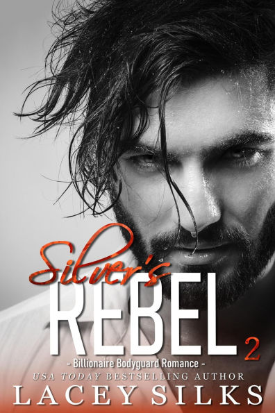 Silver's Rebel (Silver Brothers Securities, #2)