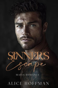 Title: Sinner's Escape: Mafia Romance, Author: Alice Hoffman