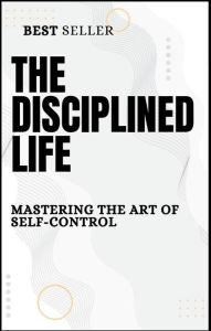 Title: The disciplined life, Author: Dark nyt