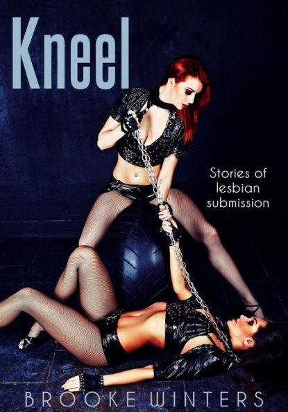 Kneel: Stories of Lesbian Submission