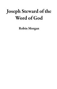 Title: Joseph Steward of the Word of God, Author: Robin Morgan