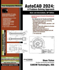 Title: AutoCAD 2024: A Problem - Solving Approach, Basic and Intermediate, 30th Edition, Author: Sham Tickoo