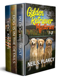 Title: Golden Retriever Mysteries 1-3, Author: Neil S. Plakcy