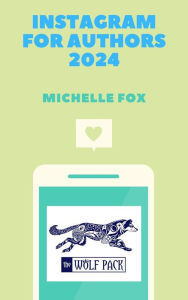Title: Instagram for Authors 2024, Author: Michelle Fox