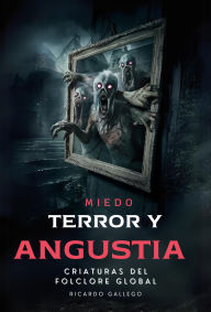 Title: Miedo Terror y Angustia, Author: Ricardo Gallego